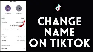 How to Change Name on TikTok (2023)
