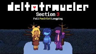 DELTATRAVELER Section 3 | Full Pacifist Longplay (No Commentary)