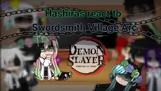 Hashiras react to 💙Swordsmith Village Arc💙(Season 3)||FULL PARTS||Birthday Special🥳💞