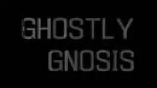 Ghostly Gnosis