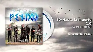 10- Hasta la muerte 2.0 / El vuelo del Fénix - Cuerda Floja
