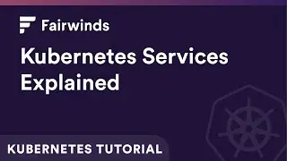 Kubernetes Services Explained | Kubernetes Tutorial