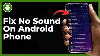 How To Fix No Sound On Android Phone