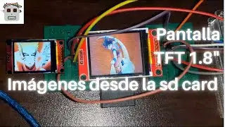 Tutorial de Arduino: Pantalla LCD TFT 1.8" ST7735 MOSTRAR IMÁGENES DESDE LA SD CARD