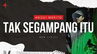 Tak Segampang Itu- Anggi Marito| Lyrics with Music