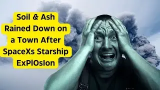 SpaceXs Starship launch rained soil and sand on a town