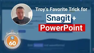 VP Troy's Favorite Tip for Snagit and PowerPoint - Snagit in 60 Seconds