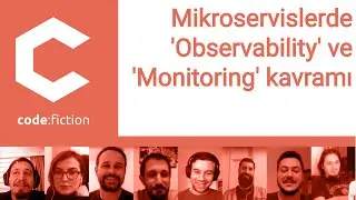 404   Mikroservislerde 'Observability' ve 'Monitoring' kavramı