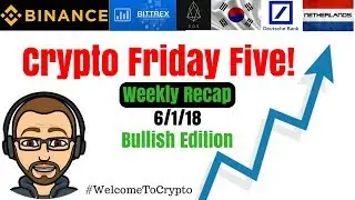 🔴Crypto Friday Five 6/1/18 - Ep 12