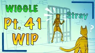 WIGGLE // Stray // Pt. 41 // WIP 1
