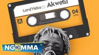 LORD VICKO - AKWETU (Official Audio)