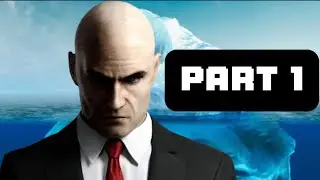 The Hitman Iceberg Explained PART 1