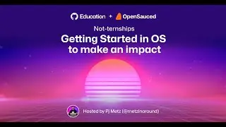 Not-ternships Ep.1: Getting started in open source