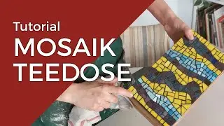 Mosaik Teedose gestalten – Tutorial