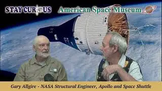 Q&A with Gary Allgire, Apollo & Shuttle structural engineer | Stay Curious 2023-12-05