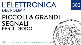 Comportamento a piccoli e grandi segnali del diodo  - L'elettronica del poli - video 302