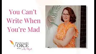 225: You Can’t Write When You’re Mad