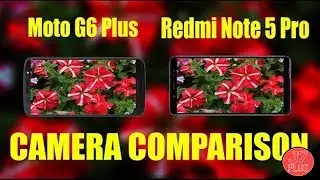 Redmi Note 5 Pro vs  Motorola Moto G6 Plus Camera Comparison