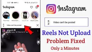 Fix Video can't be posted | Instagram reels not uploading problem solve | video can't be posted