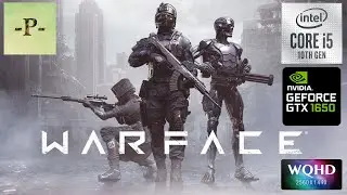 Warface I 战争前线 I Gameplay Test I GTX 1650 I i5 10400f I 1440P I 游戏体验