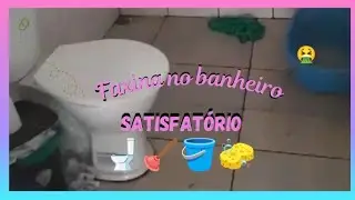 Faxina no banheiro 🚽🧽 limpeza satisfatório 🚽🪣🧽