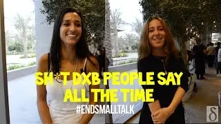 Shit DXB People Say All the Time