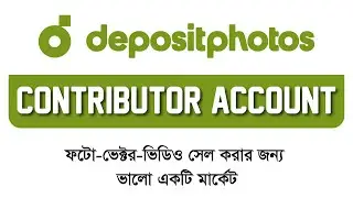 Depositphotos Contributor Account খুলুন | Sell Photo, Vector & Video | G.R Partho বাংলা টিউটোরিয়াল