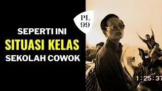 Situasi Kelas Di Sekolah Cowok 
