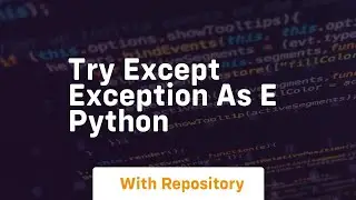 try except exception as e python