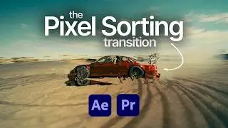 How To Create a Pixel Sorting Transition in After Effects + Premiere Pro