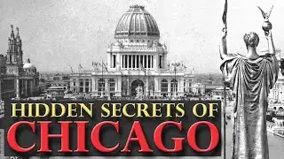 Hidden Secrets of Chicago | 1893 World's Columbian Exposition