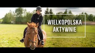 Co robić w Wielkopolsce? Aktywny wypoczynek dla każdego! Loty, konie, żagle, rowery!