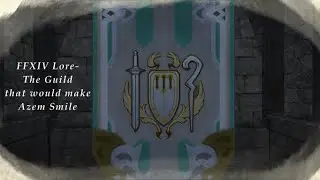 FFXIV Lore- The Adventurer's Guild, and the Will of Azem