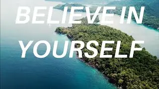 Believe In Yourself - Motivational Speech
