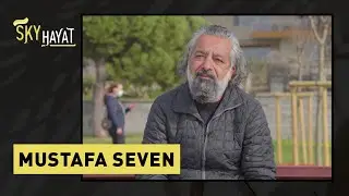 Sky Hayat | Mustafa Seven