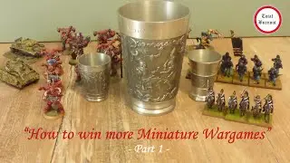 “How to win more Miniature Wargames” - Part 1
