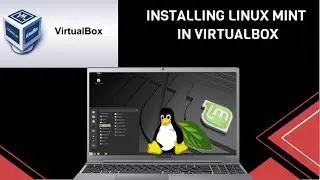 Installing Linux Mint In Virtualbox 2024