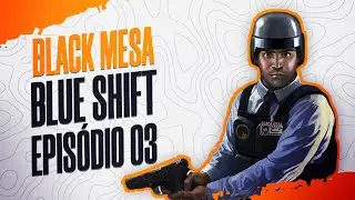 FINALMENTE SAIU BLACK MESA BLUE SHIFT EP 3 - TA LINDO!!