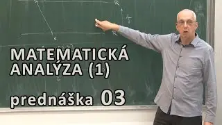 Matematická Analýza 1 - Základné vety o limitách | Prednáška 3 ( Zbyněk Kubáček )