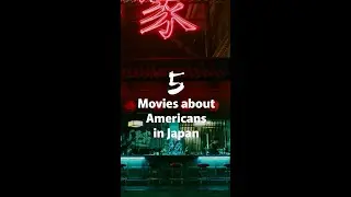 5 Movies about Americans in Japan #short #movies #top5 #japan #tokyo