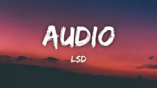 LSD - Audio (Lyrics)