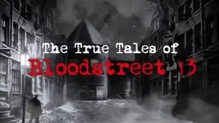 THE TRUE TALES OF BLOODSTREET 13 - Chapter I Debut Trailer