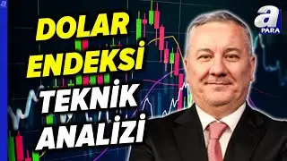 Dolar Endeksindeki Trend Seviyesi Neresi? Selçuk Gönençler'den Kritik Dolar Endeksi!  | A Para