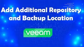How to Add repository or additional Backup Location on Veeam backup | Msolved Tech