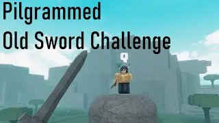 Pilgrammed Old Sword Challenge | Roblox