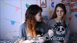 Wye Oak – Civilian разбор на укулеле + cover
