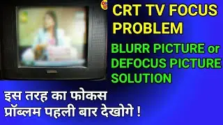 CRT TV Focus Problem Repair / Blurr picture repair / Defocus picture / Focus not Clean repair