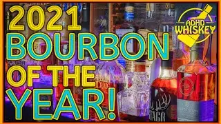 TOP 10 BOURBONS of 2021! What is MY Bourbon of the Year?