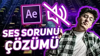 SES GELMİYOR Sorunu Nasıl Çözülür? (Ses Problemi) | After Effects Dersleri