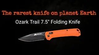 The rarest knife on planet Earth. Ozark Trail 7.5